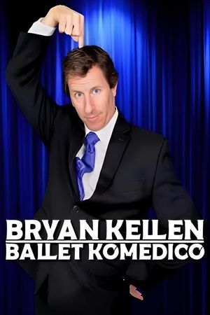 Bryan Kellen: Ballet Komedico's poster