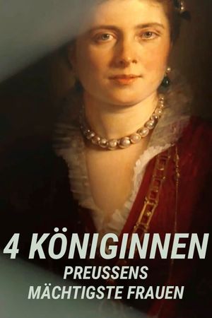 4 Queens · Prussia's Most Powerful Women's poster