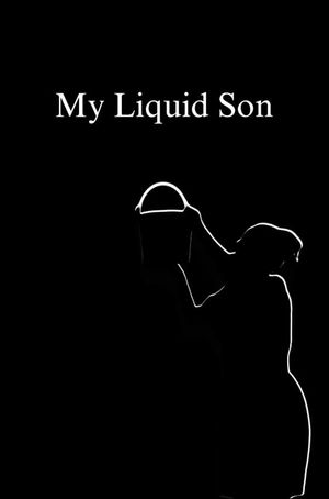 My Liquid Son's poster