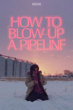 How to Blow Up a Pipeline's poster