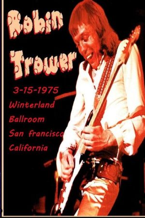 Robin Trower at Winterland 1975's poster