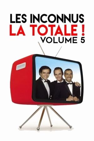 Les Inconnus - La Totale ! (Vol. 5)'s poster