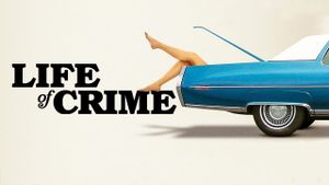 Life of Crime's poster