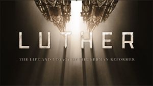 Luther: The Life and Legacy of the German Reformer's poster
