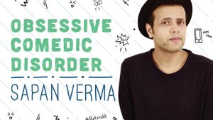 Sapan Verma: Obsessive Comedic Disorder's poster