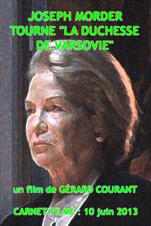 Joseph Morder tourne 'La Duchesse de Varsovie' (Carnet Filmé: 10 juin 2013)'s poster