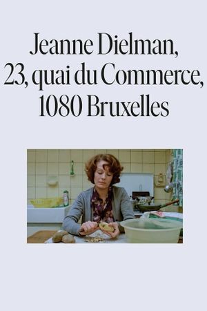 Jeanne Dielman, 23, quai du Commerce, 1080 Bruxelles's poster