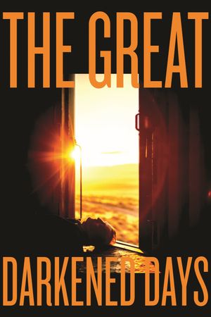 The Great Darkened Days's poster