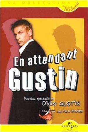 Didier Gustin : En Attendant Gustin's poster