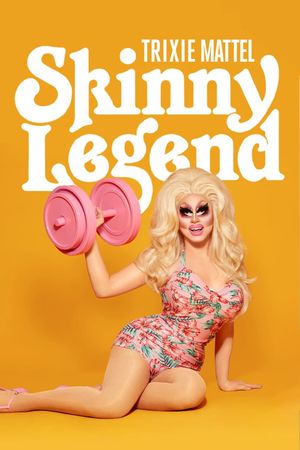 Trixie Mattel: Skinny Legend's poster image