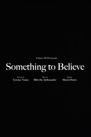 Something To Believe In's poster