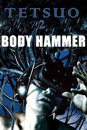 Tetsuo II: Body Hammer's poster