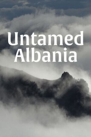 Untamed Albania's poster