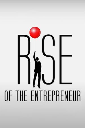 Rise of the Entrepreneur: The Search for a Better Way's poster