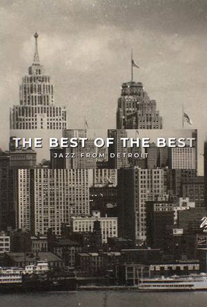 The Best of the Best: Jazz From Detroit's poster