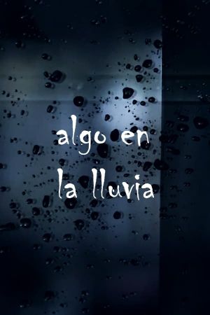 Algo en la lluvia's poster