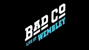 Bad Company: Live at Wembley's poster