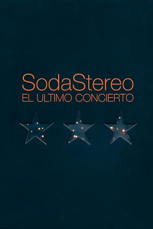 Soda Stereo - El último concierto's poster