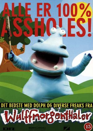 Wulffmortenthaler: Alle er 100% Assholes!'s poster