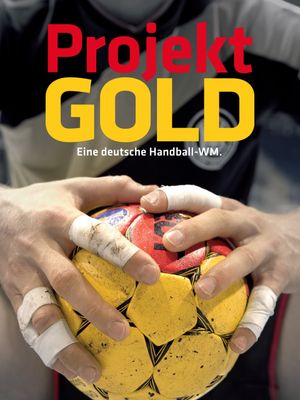 Projekt Gold - Eine deutsche Handball-WM's poster