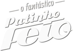 O Fantástico Patinho Feio's poster