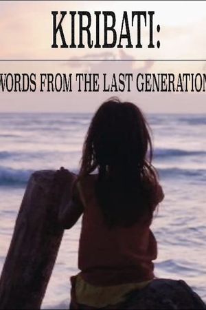 Kiribati: Words From a Last Generation's poster