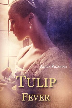 Tulip Fever's poster