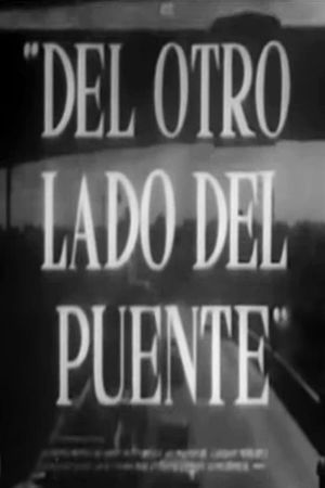 Del otro lado del puente's poster