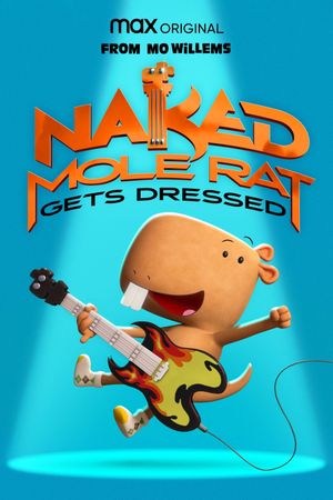 Naked Mole Rat Gets Dressed: The Underground Rock Experience's poster