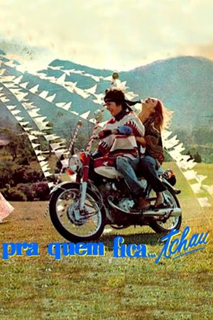 Pra Quem Fica, Tchau's poster