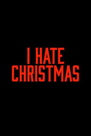 I Hate Christmas's poster