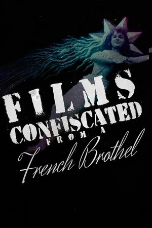 Films Confiscated from a French Brothel's poster