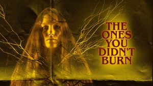 The Ones You Didn't Burn's poster