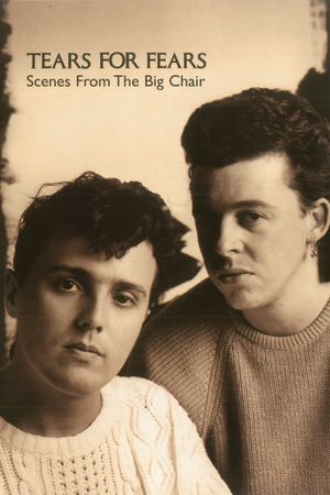 Tears For Fears - Scenes from the Big Chair's poster