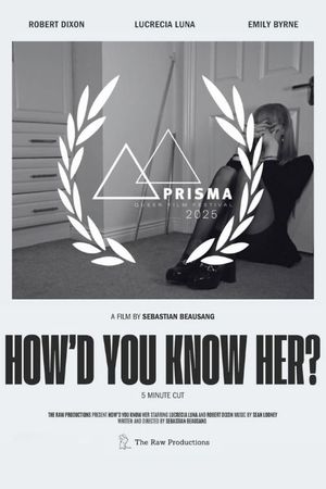 How'd You Know Her?'s poster