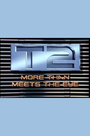 T2: More Than Meets the Eye's poster