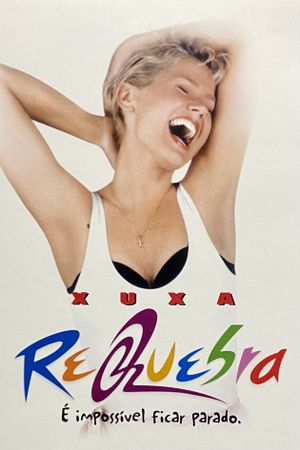 Xuxa Requebra's poster