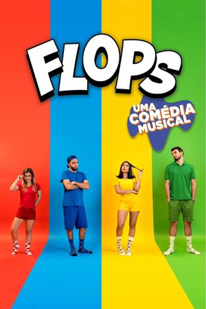 Flops: Uma Comédia Musical's poster