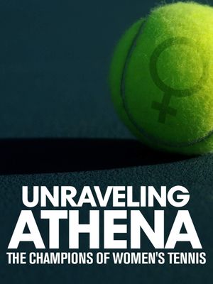 Unraveling Athena: The Champions of Women's Tennis's poster