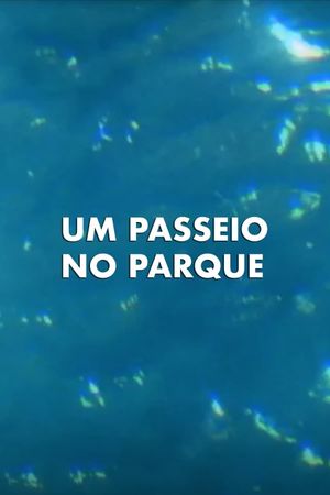 Um Passeio no Parque's poster