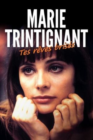 Marie Trintignant, tes rêves brisés's poster