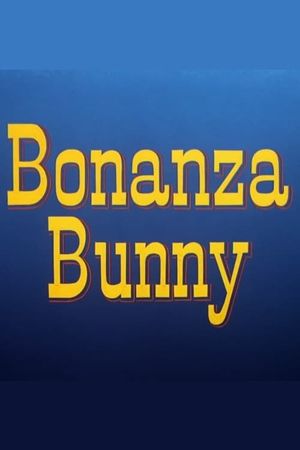 Bonanza Bunny's poster