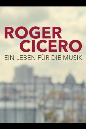 Roger Cicero - Ein Leben für die Musik's poster