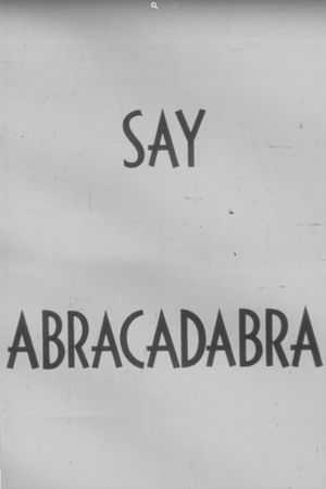 Say Abracadabra's poster image