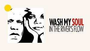 Wash My Soul in the River's Flow's poster