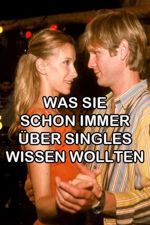 Was Sie schon immer über Singles wissen wollten's poster