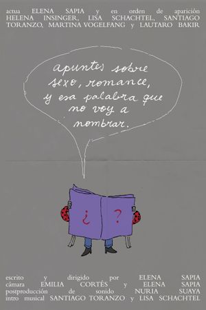 Apuntes sobre sexo, romance, y esa palabra que no voy a nombrar.'s poster