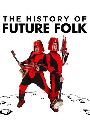 The History of Future Folk's poster