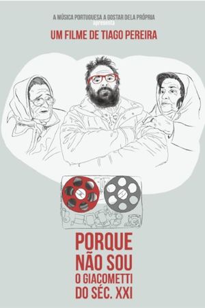 Porque Não Sou o Giacometti do Século XXI's poster