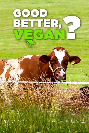 Good, Better, Vegan?'s poster